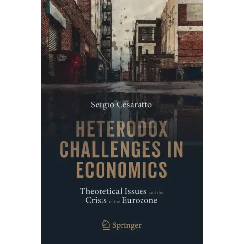 Heterodox Challenges in Economics: Theoretical Issues and the Crisis of the Eurozone