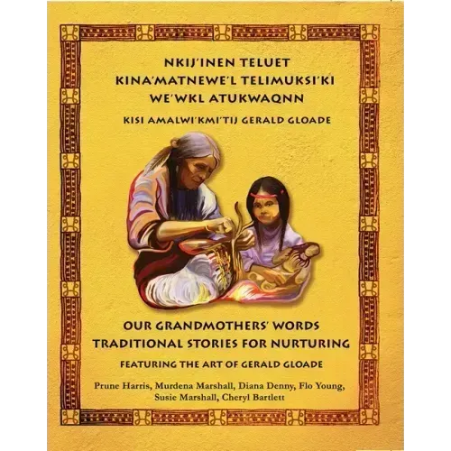Nkij'inen Teluet /Our Grandmother's Words