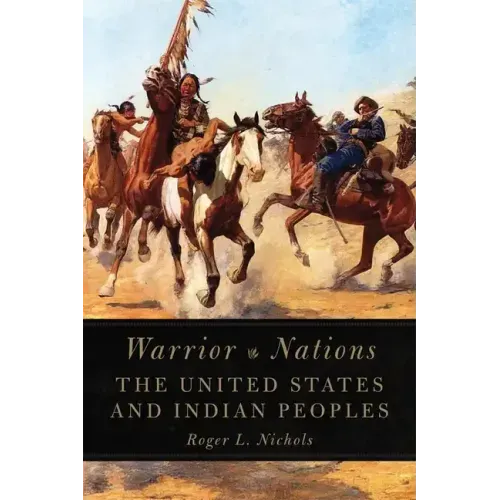 Warrior Nations: The United States and Indian Peoples