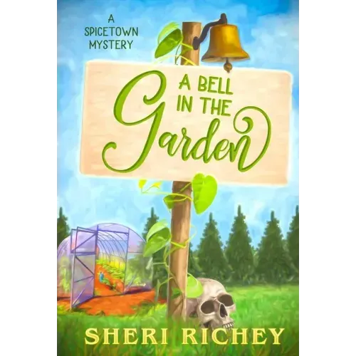 A Bell in the Garden: A Spicetown Mystery