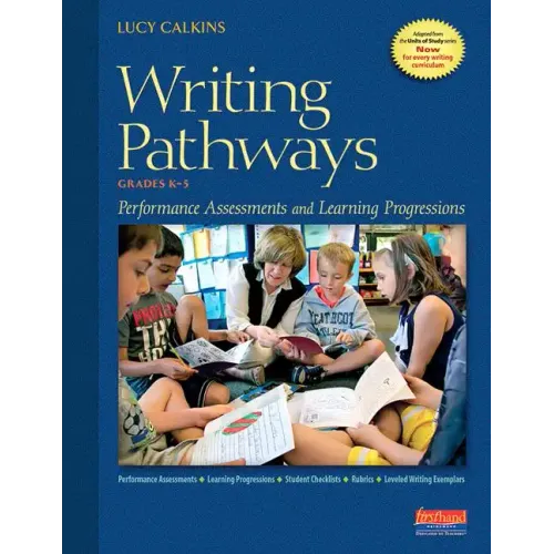 Writing Pathways: Performance Assessments and Learning Progressions, Grades K-8