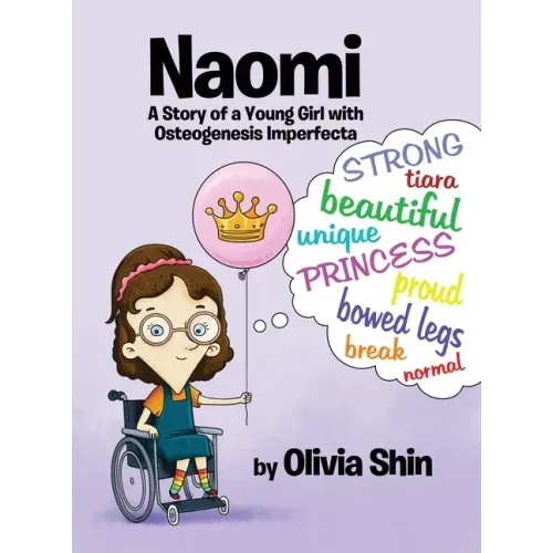 Naomi: A Story of a Young Girl with Osteogenesis Imperfecta