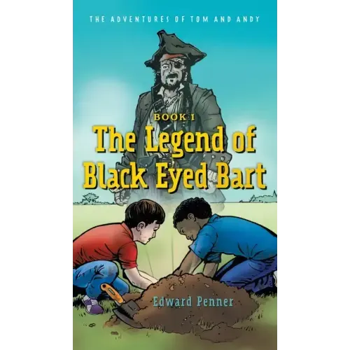 The Legend of Black Eyed Bart: The Adventures of Tom and Andy