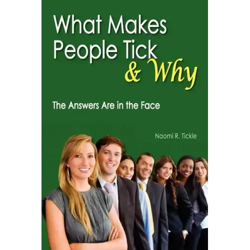 What Makes People Tick and Why: The Answers Are in the Face