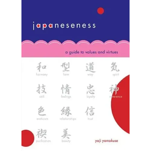 Japaneseness: A Guide to Values and Virtues