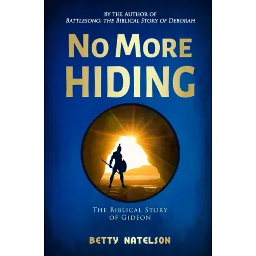 No More Hiding: The Biblical Story of Gideon