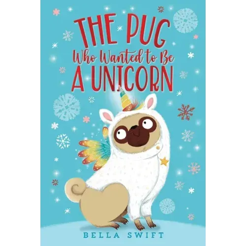 The Pug Who Wanted to Be a Unicorn