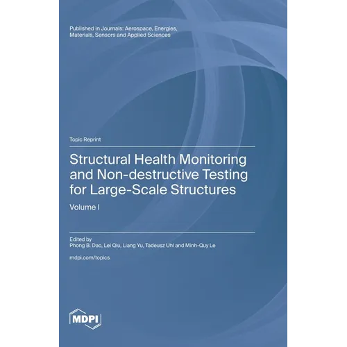 Structural Health Monitoring and Non-destructive Testing for Large-Scale Structures: Volume I
