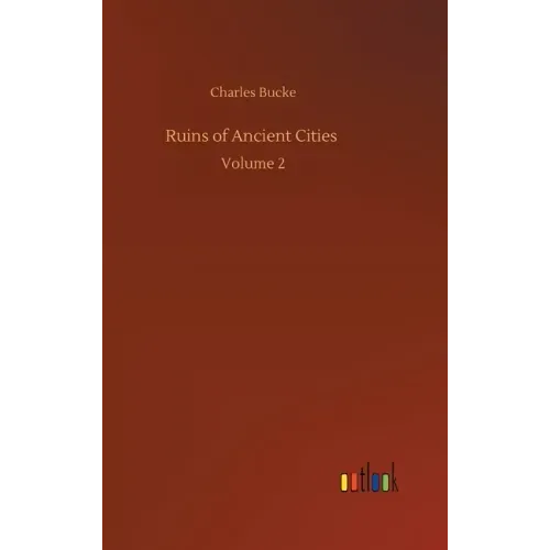Ruins of Ancient Cities: Volume 2