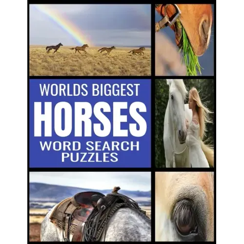 Worlds Biggest Horse Word Search Puzzles: All Things Horse Themed - 130 Fun and Challenging Word Find Puzzles - From Breeds to Equipment Over 2000 Rel