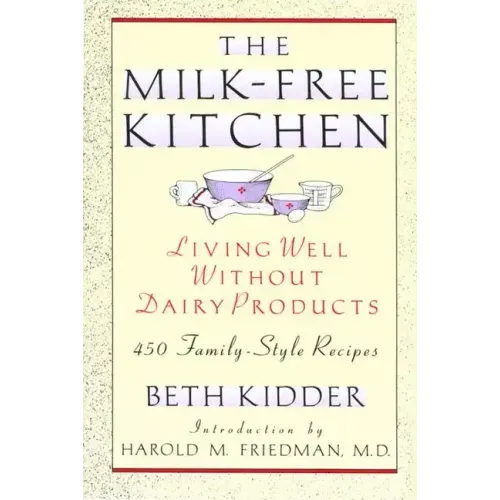 The Milk-Free Kitchen: Living Well Without Dairy Products