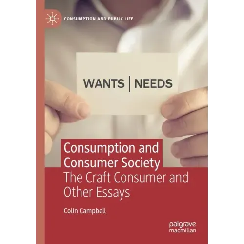Consumption and Consumer Society: The Craft Consumer and Other Essays