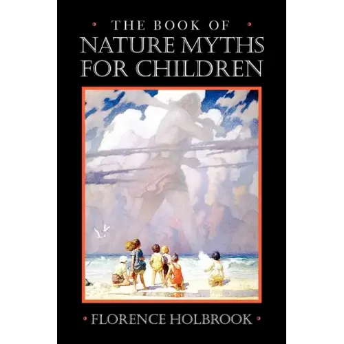 The Book of Nature Myths for Children