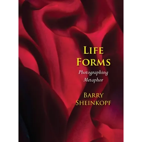 Life Forms: Photographing Metaphor
