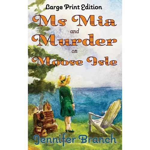 Ms. Mia and Murder on Moose Isle, Large Print Edition