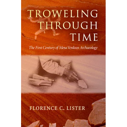 Troweling Through Time: The First Century of Mesa Verdean Archaeology