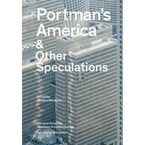 Portman's America: & Other Speculations