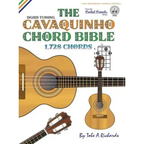 The Cavaquinho Chord Bible: DGBD Standard Tuning 1,728 Chords