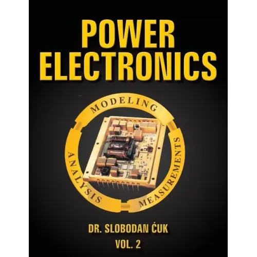 Power Electronics: Modeling, Analysis and Measurements: Vol. 2