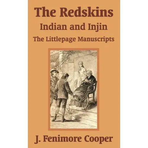 The Redskins: Indian and Injin - The Littlepage Manuscripts