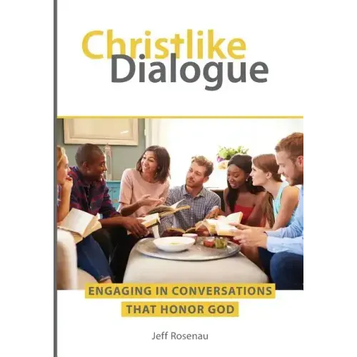 Christlike Dialogue: Engaging in Conversations that Honor God