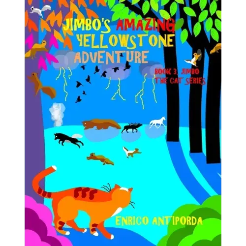 Jimbo's Amazing Yellowstone Adventure: Book 3, Jimbo the Cat Series