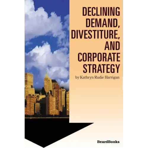 Declining Demand, Divestiture and Corporate Strategy