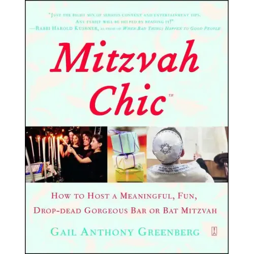 Mitzvah Chic: How to Host a Meaningful, Fun, Drop-Dead Gorgeous Bar or Bat Mitzvah (Fireside)