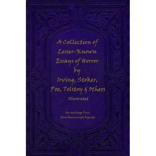 A Collection of Lesser-Known Essays of Horror by Irving, Stoker, Poe, Tolstoy