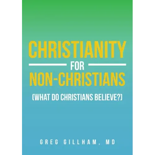 Christianity for Non-Christians (What do Christians Believe?)