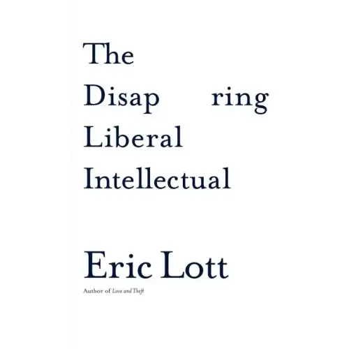 The Disappearing Liberal Intellectual