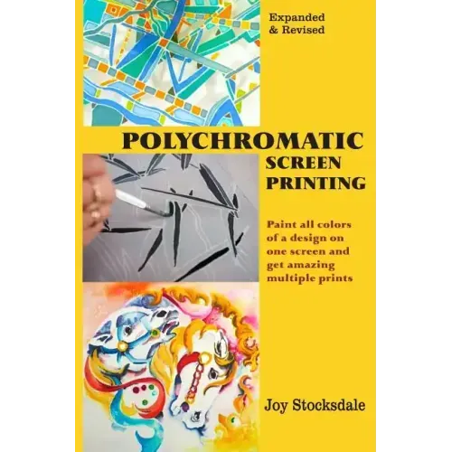 Polychromatic Screen Printing: Expanded & Revised