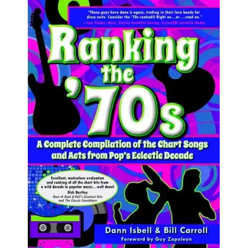 Ranking the '70s: A Complete Compilaton of the Chart Songs and Acts from Pop's Eclectic Decade