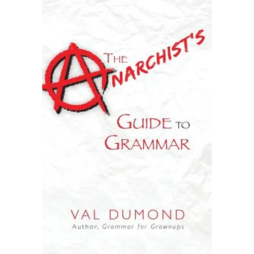 The Anarchist's Guide to Grammar