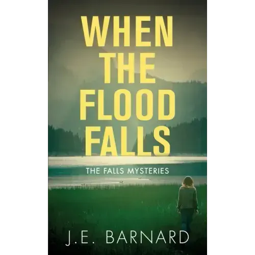 When the Flood Falls: The Falls Mysteries