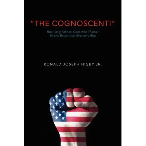 The Cognoscenti: The ruling political class who thinks it knows better than everyone else
