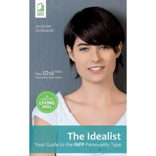 The Idealist: Your Guide to the INFP Personality Type