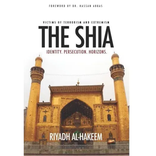The Shia: Identity. Persecution. Horizons.