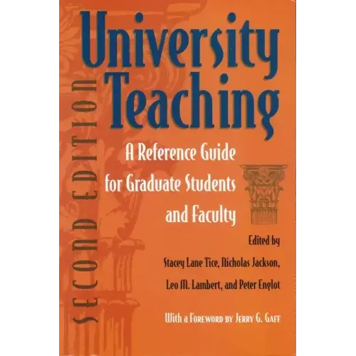 University Teaching: A Reference Guide for Graduate Students and Faculty, Second Edition