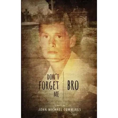 Don't Forget Me, Bro