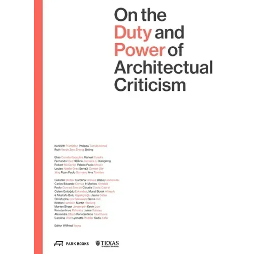 On the Duty and Power of Architectural Criticism: Proceeds of the International Conference on Architectural Criticism 2021