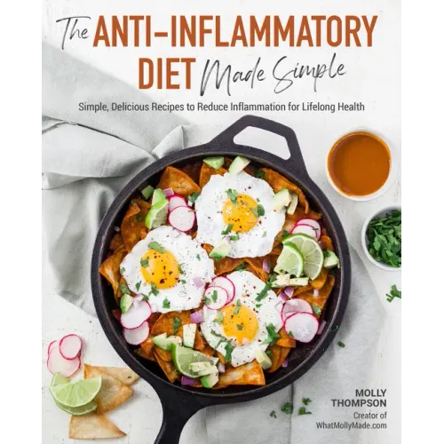 The Anti-Inflammatory Diet Made Simple: Delicious Recipes to Reduce Inflammation for Lifelong Health