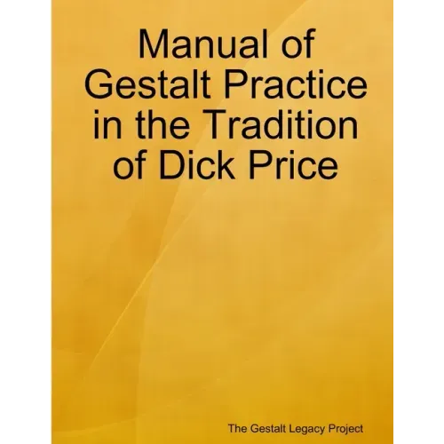 Manual of Gestalt Practice in the tradition of Dick Price