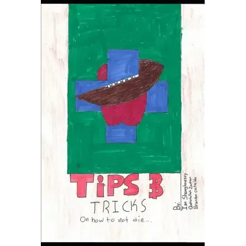 Tips & Tricks How Not to Die: A health literacy guide for teens by teens