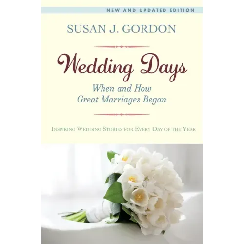 Wedding Days: When and How Great Marriages Began