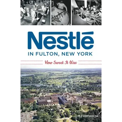 Nestlé in Fulton, New York: How Sweet It Was