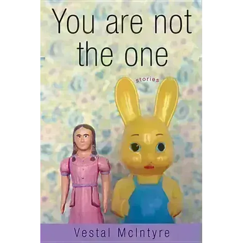 You Are Not the One: Stories