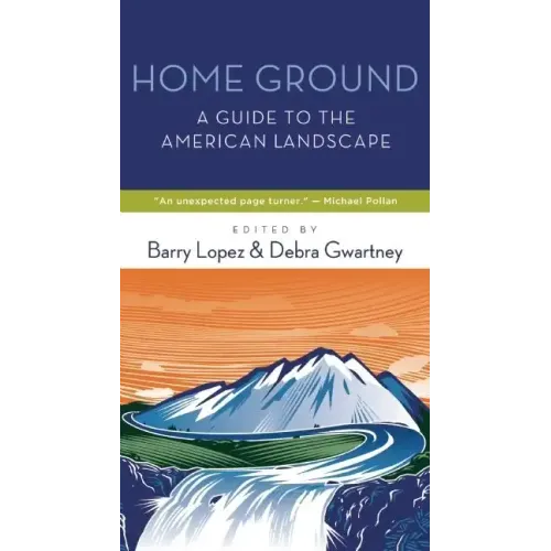 Home Ground: A Guide to the American Landscape