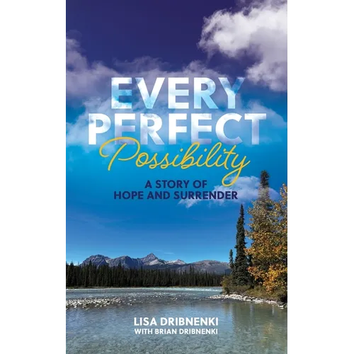 Every Perfect Possibility: A Story of Hope and Surrender