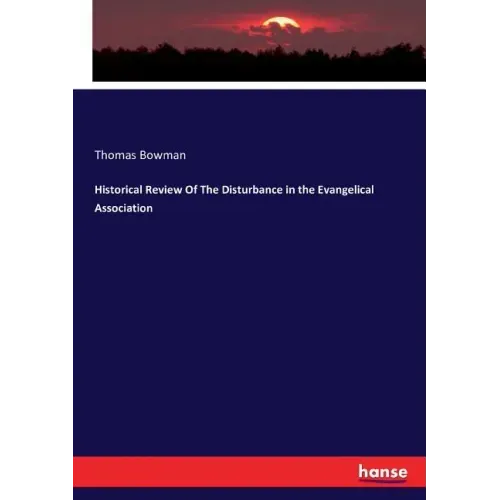 Historical Review Of The Disturbance in the Evangelical Association
